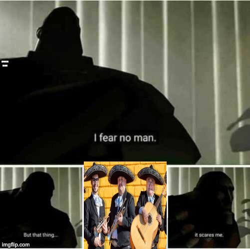 I fear no man | SPANISH CLASS | image tagged in i fear no man | made w/ Imgflip meme maker