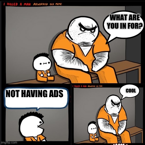 srgrafo cool | NOT HAVING ADS | image tagged in srgrafo cool | made w/ Imgflip meme maker