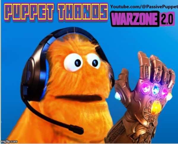 Puppet Thanos | image tagged in puppet thanos,passive puppet,warzone,zerokill,gaming | made w/ Imgflip meme maker