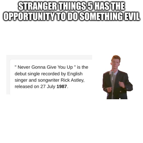 ong | STRANGER THINGS 5 HAS THE OPPORTUNITY TO DO SOMETHING EVIL | image tagged in memes,blank transparent square | made w/ Imgflip meme maker