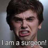The Good Doctor I am a Surgeon Blank Meme Template