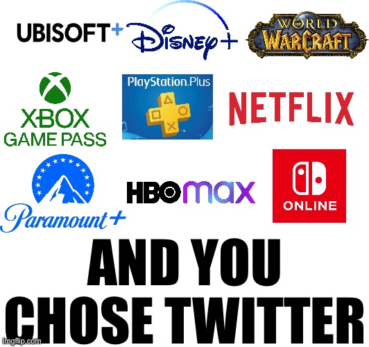 AND YOU
CHOSE TWITTER | made w/ Imgflip meme maker