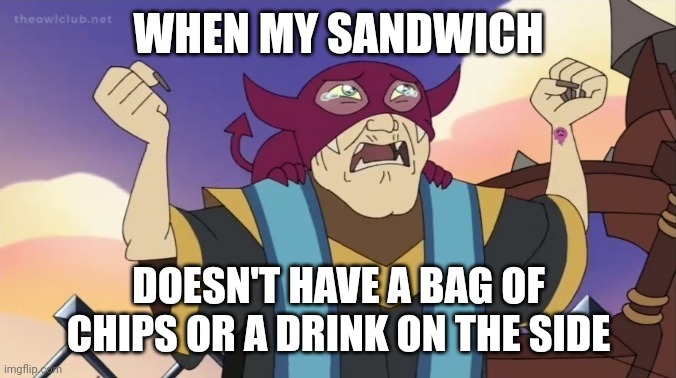 Sandwich with no drink or chips | WHEN MY SANDWICH; DOESN'T HAVE A BAG OF CHIPS OR A DRINK ON THE SIDE | image tagged in weeping principal | made w/ Imgflip meme maker