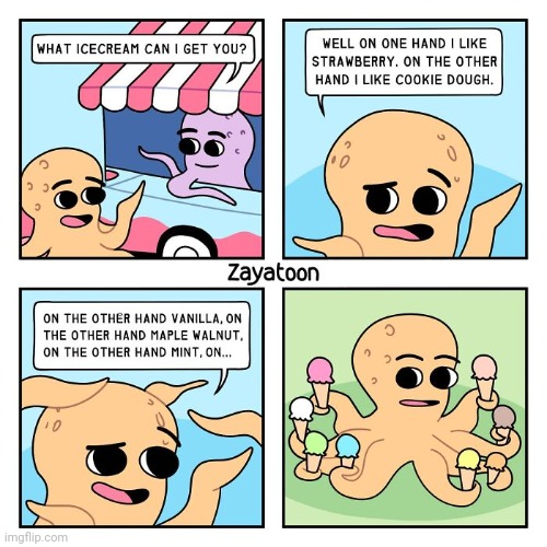 Octopus ice cream flavors | image tagged in ice cream,ice cream cone,octopus,octopuses,comics,comics/cartoons | made w/ Imgflip meme maker