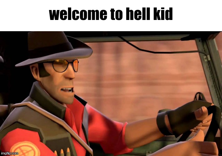 welcome message template | image tagged in welcome to hell kid | made w/ Imgflip meme maker