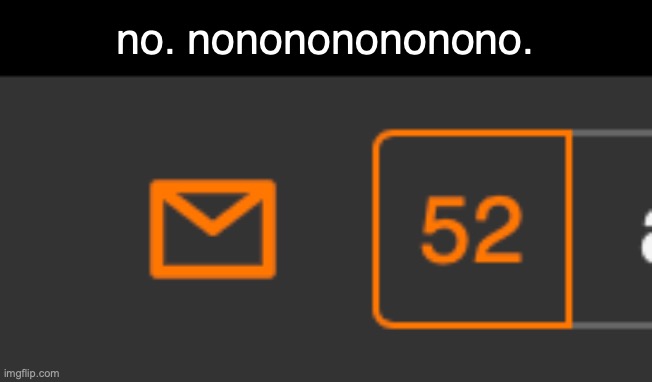 no. nonononononono. | made w/ Imgflip meme maker