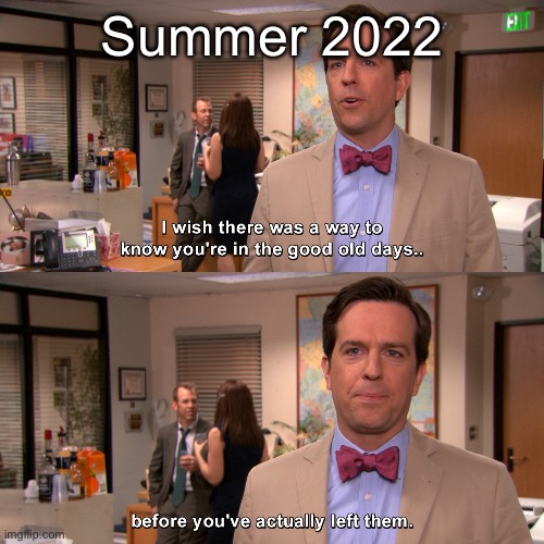 Summer 2022 | made w/ Imgflip meme maker