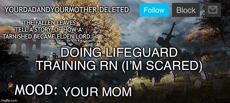 YourMotherAndYourDad announcement template | DOING LIFEGUARD TRAINING RN (I’M SCARED); YOUR MOM | image tagged in yourmotherandyourdad announcement template | made w/ Imgflip meme maker