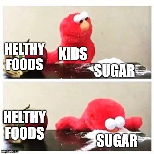 Mouth candy. | HELTHY FOODS; KIDS; SUGAR; HELTHY FOODS; SUGAR | image tagged in elmo cocaine | made w/ Imgflip meme maker