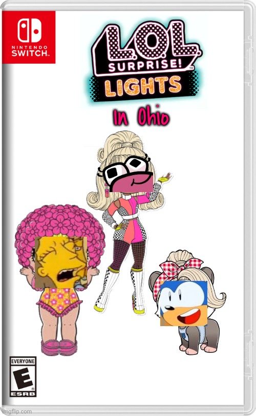 L.O.L. Surprise Lights in Ohio | In Ohio | image tagged in nintendo switch,ohio,lol pet,lol doll,lol omg,mga entertainment | made w/ Imgflip meme maker