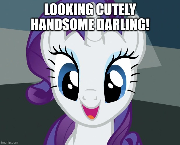 LOOKING CUTELY HANDSOME DARLING! | made w/ Imgflip meme maker
