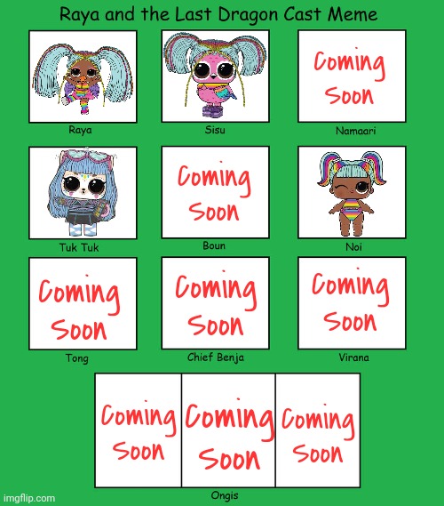 Ranibow Raver the Last Ranibow Wings | Coming Soon; Coming Soon; Coming Soon; Coming Soon; Coming Soon; Coming Soon; Coming Soon; Coming Soon | image tagged in raya and the last dragon cast,lol pet,lol doll,mga entertainment,lol lil sisters | made w/ Imgflip meme maker