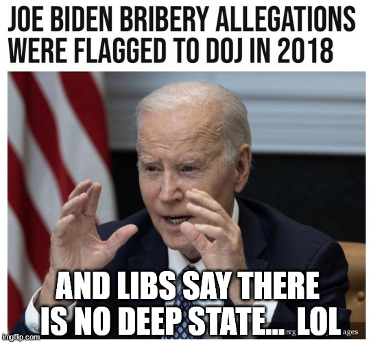 AND LIBS SAY THERE  IS NO DEEP STATE...  LOL | made w/ Imgflip meme maker
