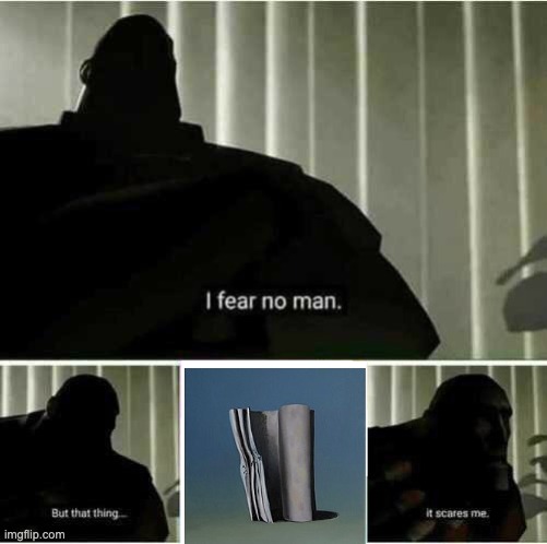 iykyk | image tagged in i fear no man | made w/ Imgflip meme maker