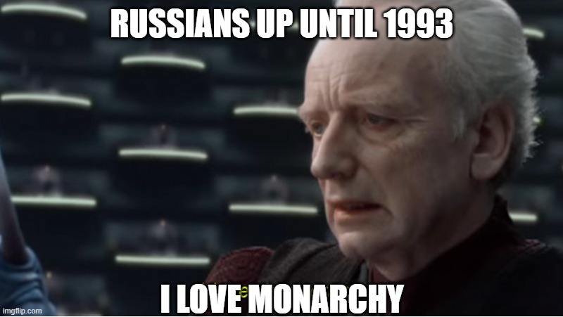 I love democracy | RUSSIANS UP UNTIL 1993 I LOVE MONARCHY | image tagged in i love democracy | made w/ Imgflip meme maker