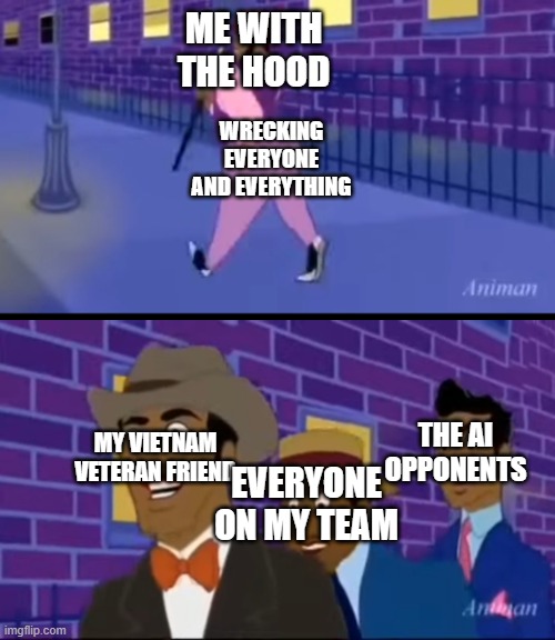 What do we say to the god of death? Thank you! (World of Warships) | ME WITH THE HOOD; WRECKING EVERYONE AND EVERYTHING; MY VIETNAM VETERAN FRIEND; THE AI OPPONENTS; EVERYONE ON MY TEAM | image tagged in axel in harlem | made w/ Imgflip meme maker