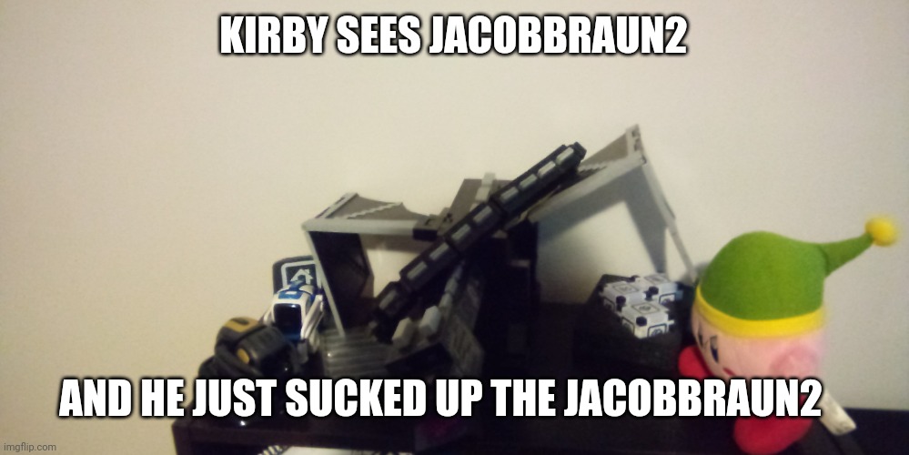 Kirby sees a furry 2.0 | KIRBY SEES JACOBBRAUN2; AND HE JUST SUCKED UP THE JACOBBRAUN2 | image tagged in kirby sees a furry 2 0 | made w/ Imgflip meme maker