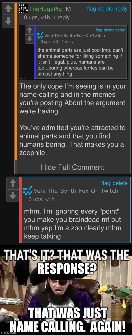 RESPONSE? THAT WAS JUST NAME CALLING.  AGAIN! | image tagged in that's it that's was the meme | made w/ Imgflip meme maker