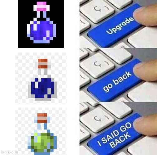 Upgrade go back I said go back! | image tagged in upgrade go back i said go back,meme,minecraft | made w/ Imgflip meme maker
