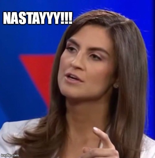 There. That's the Meme. | NASTAYYY!!! | image tagged in nasty,cnn,kaitlan collins,fake news,democrats,liberals | made w/ Imgflip meme maker