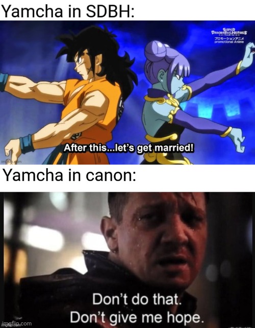It really be like that for the poor guy. | image tagged in dragon ball,anime meme | made w/ Imgflip meme maker
