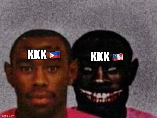 KKK | KKK 🇺🇸; KKK 🇵🇭 | image tagged in good tyler and bad tyler,kkk,offensive | made w/ Imgflip meme maker