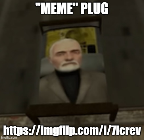 breen bed | "MEME" PLUG; https://imgflip.com/i/7lcrev | image tagged in breen bed | made w/ Imgflip meme maker