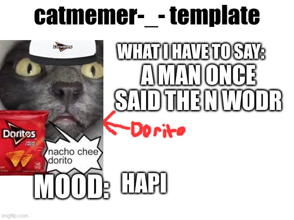 A MAN ONCE SAID THE N WODR; HAPI | image tagged in template | made w/ Imgflip meme maker