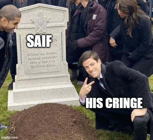 grant gustin over grave cropped headstone rip tombstone | SAIF; HIS CRINGE | image tagged in grant gustin over grave cropped headstone rip tombstone | made w/ Imgflip meme maker