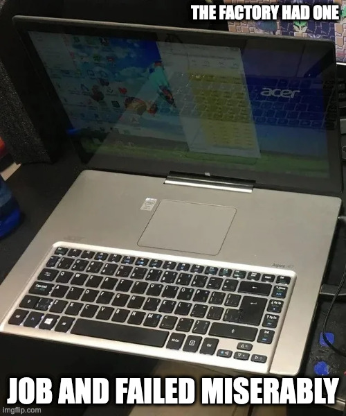 Laptop WIth Upside-Down Keyboard | THE FACTORY HAD ONE; JOB AND FAILED MISERABLY | image tagged in computer,memes | made w/ Imgflip meme maker