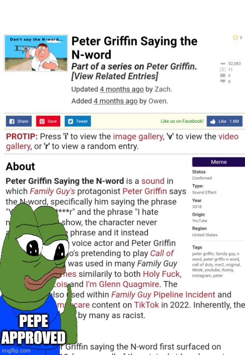 Pepe the frog approved the Peter Griffin saying n word meme | PEPE APPROVED | image tagged in peter griffin,pepe the frog | made w/ Imgflip meme maker