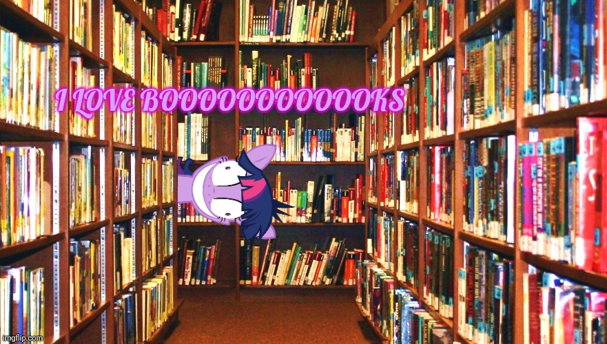 Library | I LOVE BOOOOOOOOOOOKS | image tagged in library | made w/ Imgflip meme maker