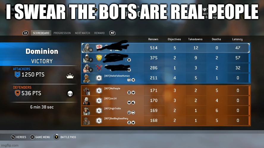 seriously | I SWEAR THE BOTS ARE REAL PEOPLE | image tagged in for honor | made w/ Imgflip meme maker