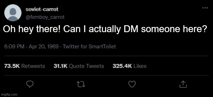 @who_am_i or something | Oh hey there! Can I actually DM someone here? | image tagged in soviet-carrot twitter announcement template not femboy | made w/ Imgflip meme maker