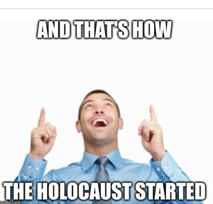 High Quality How the Holocaust Started Blank Meme Template