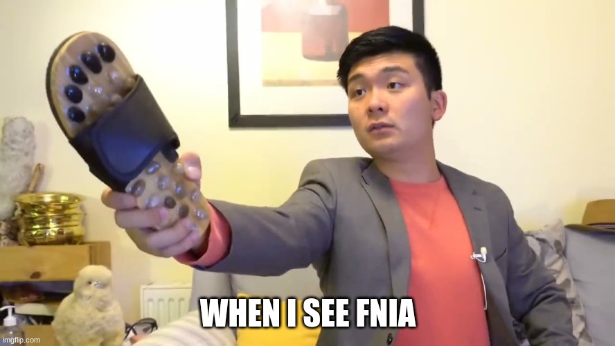 Steven he "I will send you to Jesus" | WHEN I SEE FNIA | image tagged in steven he i will send you to jesus | made w/ Imgflip meme maker