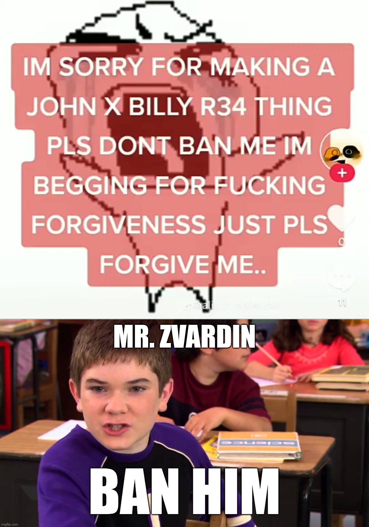 BILLY IS F I V E YEARS OLD | MR. ZVARDIN; BAN HIM | made w/ Imgflip meme maker