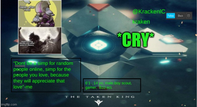 kraken destiny temp | *CRY* | image tagged in kraken destiny temp | made w/ Imgflip meme maker