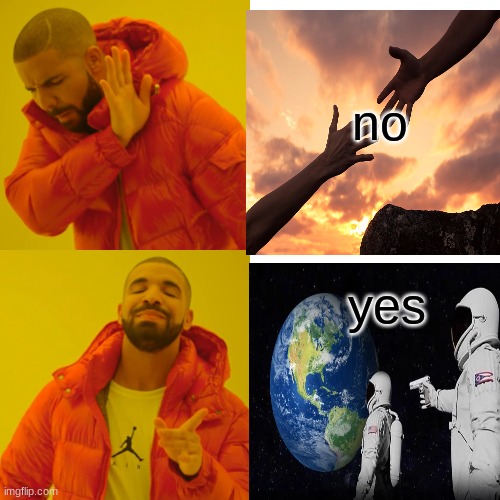 ahhh | no; yes | image tagged in memes,drake hotline bling | made w/ Imgflip meme maker