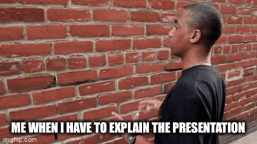 presentation be like - Imgflip