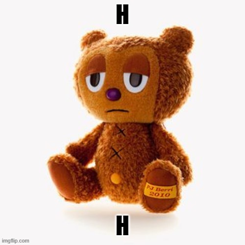 Pj plush | H; H | image tagged in pj plush | made w/ Imgflip meme maker