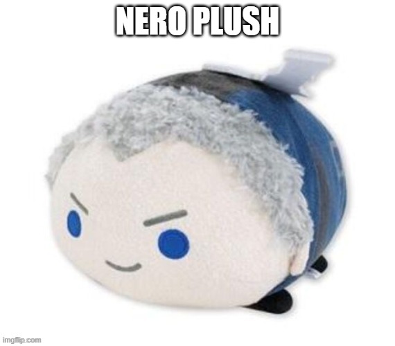 nero plush | NERO PLUSH | image tagged in nero plush | made w/ Imgflip meme maker