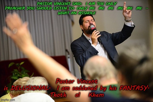 PASTOR VINCENT XAVIER  BELLA, ARKANSAS | image tagged in vincent xavier,messiah complex,biblical moron,lying preacher,money grubber | made w/ Imgflip meme maker