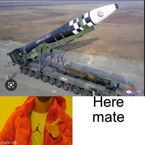 Here mate | made w/ Imgflip meme maker