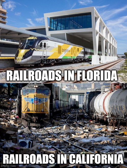 Even trains in Florida are much better than California | RAILROADS IN FLORIDA; RAILROADS IN CALIFORNIA | image tagged in florida,california,la rail yards,trains,california train theft,looting | made w/ Imgflip meme maker