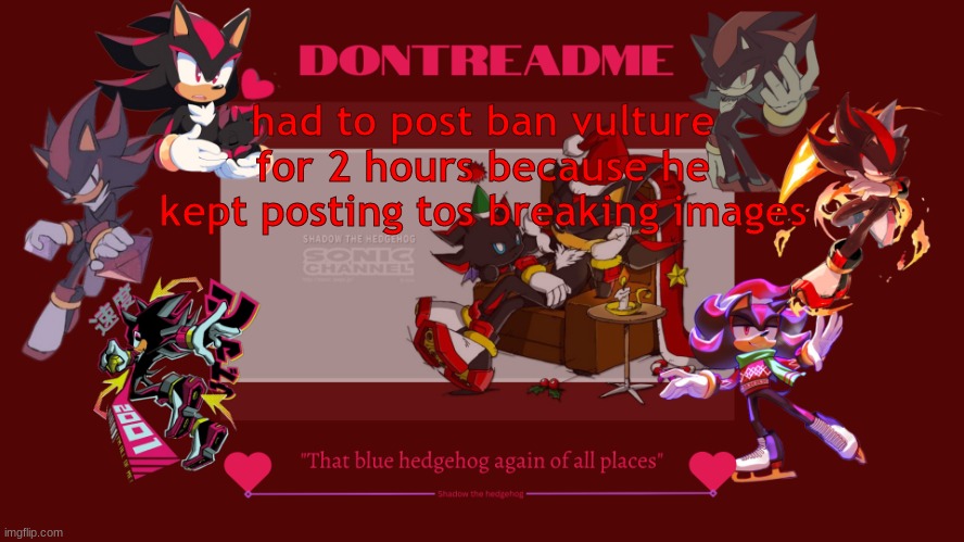 don't do it again | had to post ban vulture for 2 hours because he kept posting tos breaking images | image tagged in woo yea ooh m babey ooweeie yeaeeeyaey ye hewoo | made w/ Imgflip meme maker