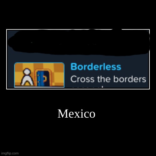 Mexico | | image tagged in funny,demotivationals | made w/ Imgflip demotivational maker