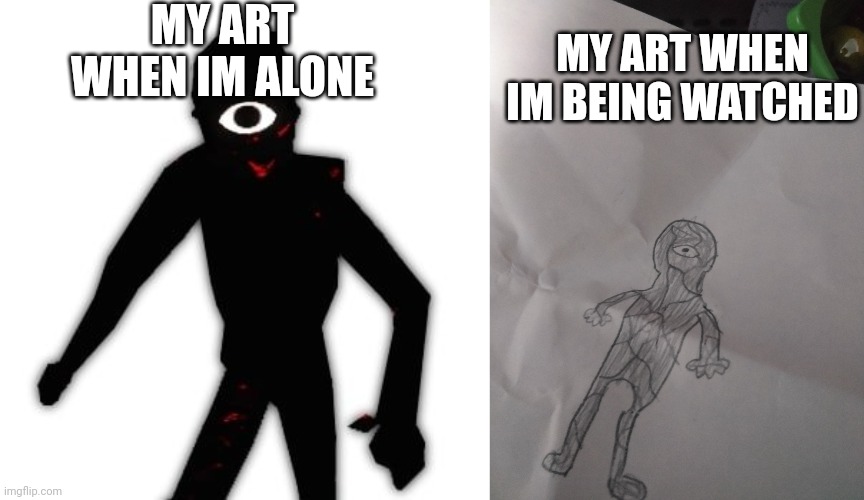 MY ART WHEN IM ALONE; MY ART WHEN IM BEING WATCHED | image tagged in roblox doors seek,doodle seek | made w/ Imgflip meme maker