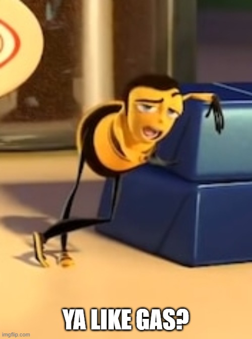 ya like jazz? | YA LIKE GAS? | image tagged in ya like jazz | made w/ Imgflip meme maker