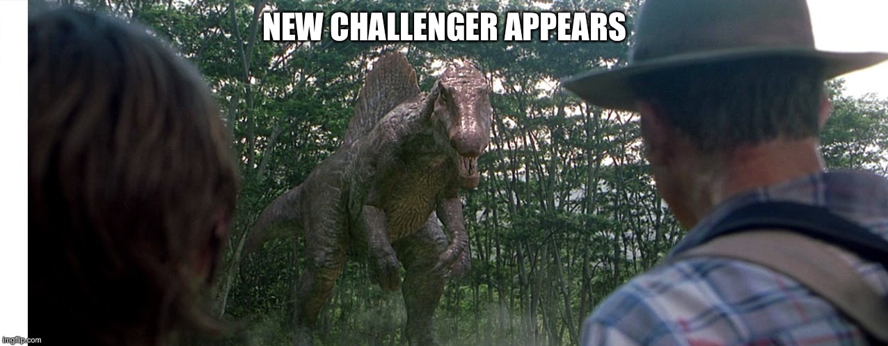 Spinosaurus alleyway | NEW CHALLENGER APPEARS | image tagged in spinosaurus alleyway | made w/ Imgflip meme maker